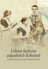 - Lidová kultura západních Krkonoš ve světle Národopisné výstavy československé 1895